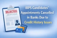 IBPS Candidates’ Appointments Cancelled in Banks Due to Credit History Issues
