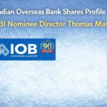 Indian Overseas Bank Shares Profile of RBI Nominee Director Thomas Mathew