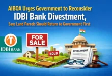 AIBOA Urges Government to Reconsider IDBI Bank Divestment, Says Land Parcels Should Return to Government First