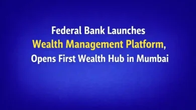 Federal Bank Launches Wealth Management Platform, Opens First Wealth Hub in Mumbai