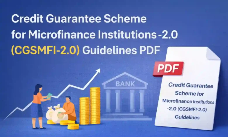 Credit Guarantee Scheme for Microfinance Institutions -2.0 (CGSMFI-2.0) Guidelines