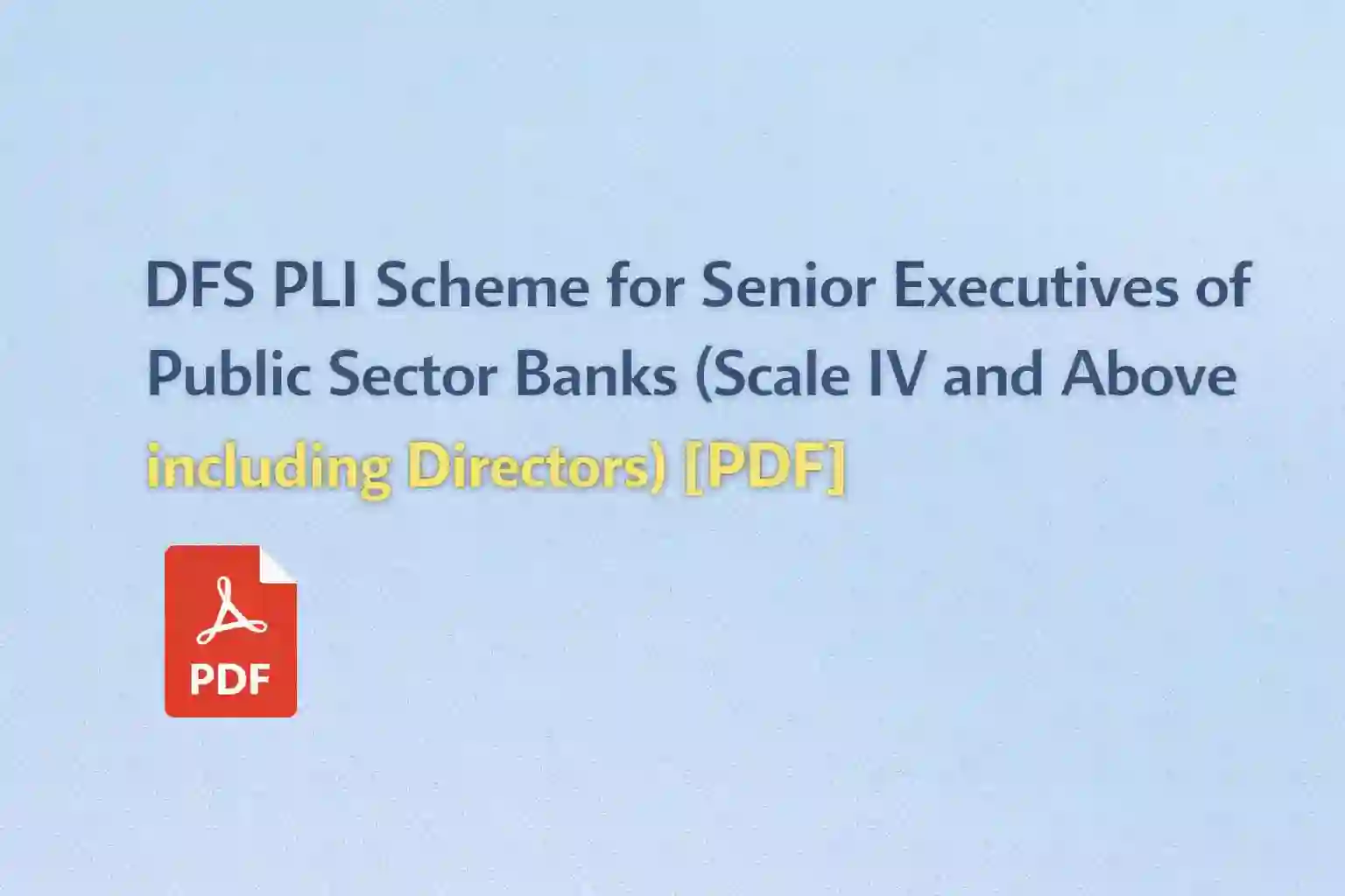 DFS PLI Scheme for Senior Executives of Public Sector Banks (Scale IV and Above including Directors) [PDF]