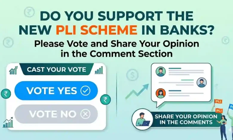 Do You support the new PLI scheme in Banks?