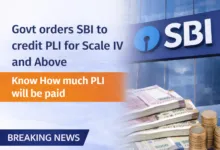 Govt orders SBI to credit PLI for Scale IV and Above, Know How much PLI will be paid