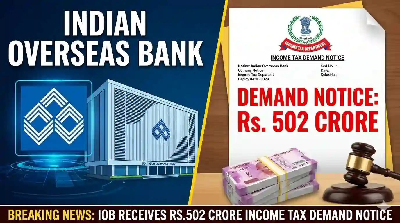 Indian Overseas Bank Receives Rs.502 Crore Income Tax Demand Notice