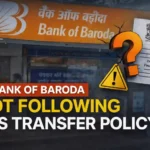 Is Bank of Baroda not following DFS Transfer Policy?