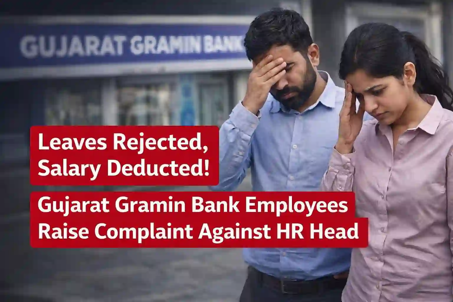 Leaves Rejected, Salary Deducted! Gujarat Gramin Bank Employees Raise Complaint Against HR Head