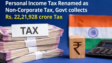 Personal Income Tax Renamed as Non-Corporate Tax, Govt collects Rs. 22,21,928 crore Tax