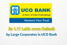 Rs 1.11 Lakh crore Default by Large Corporates in UCO Bank