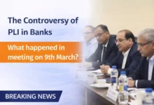The Controversy of PLI in Banks, What happened in meeting on 9th March?