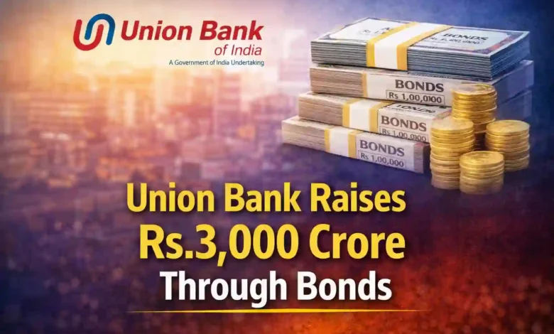 Union Bank Raises Rs.3,000 Crore Through Bonds, Issue Oversubscribed 3 Times