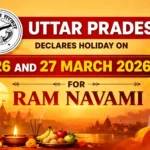Uttar Pradesh Declares Holiday on 26 and 27 March 2026 for Ram Navami