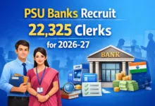 PSU Banks recruit 22,325 Clerks for 2026-27: State Wise Vacancies
