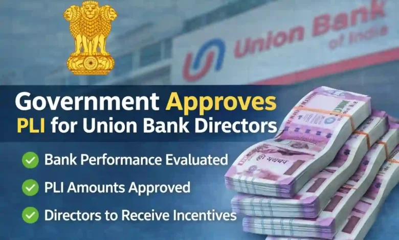 Government Approves PLI for Union Bank Directors