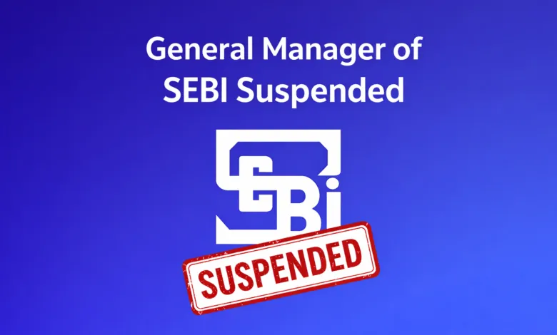 General Manger of SEBI Suspended