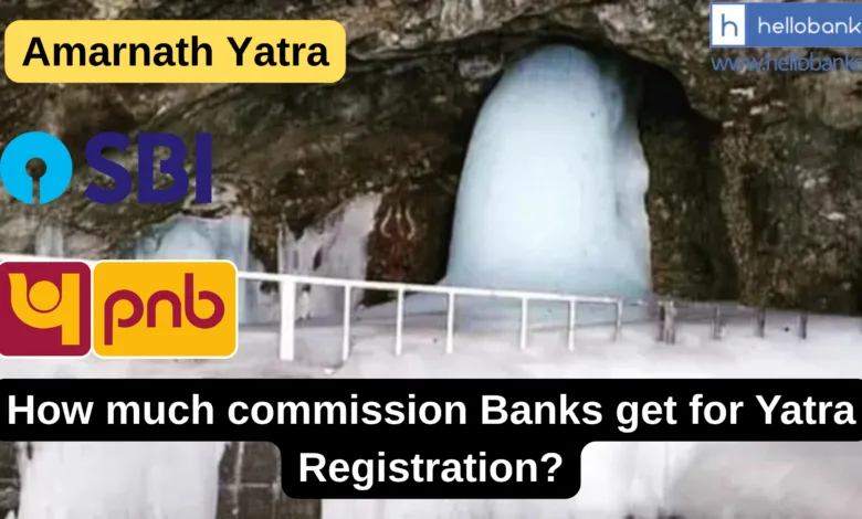 How much commission Banks get for Amarnath Yatra Registration?