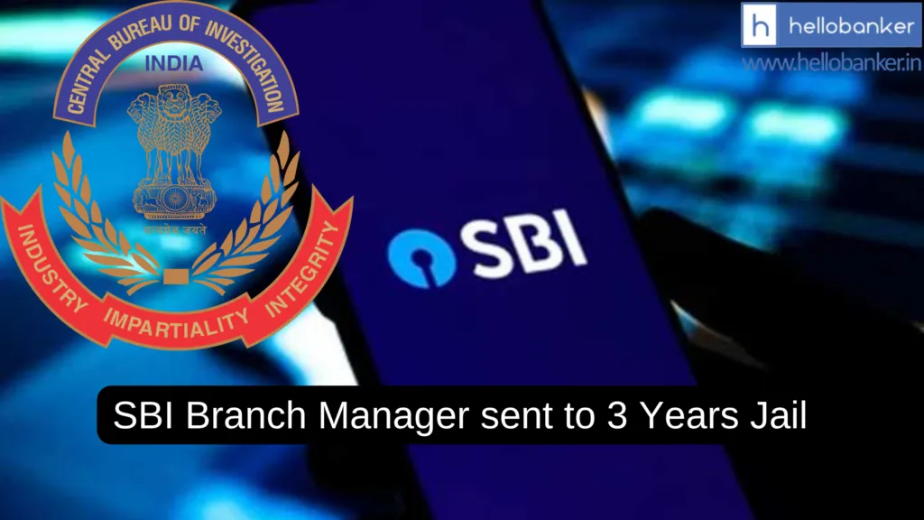 SBI Branch Manager sent to 3 Years Jail