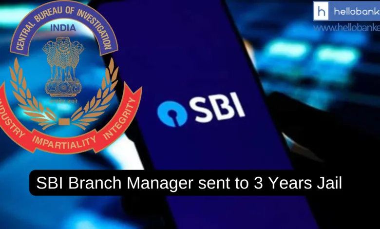 SBI Branch Manager sent to 3 Years Jail