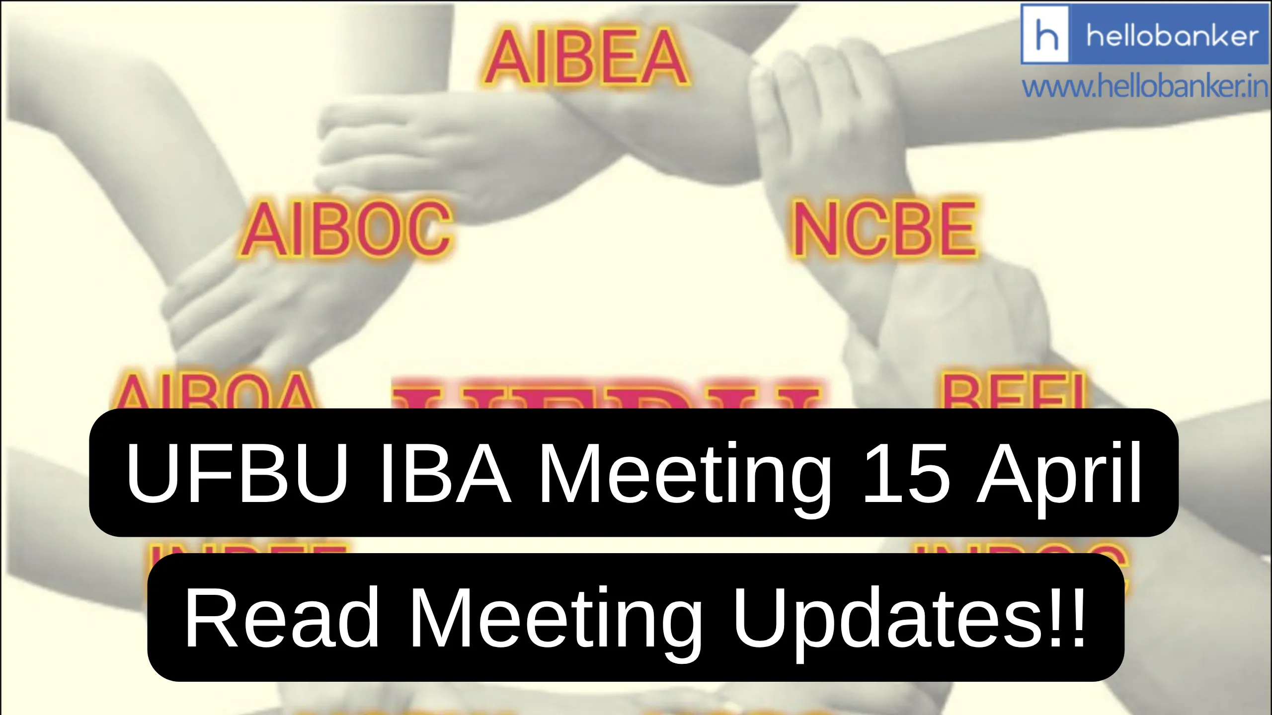 UFBU IBA Meeting 15 April: Read Meeting Updates
