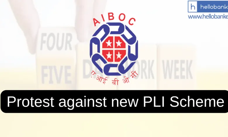 AIBOC Announces Protest Against New PLI Scheme
