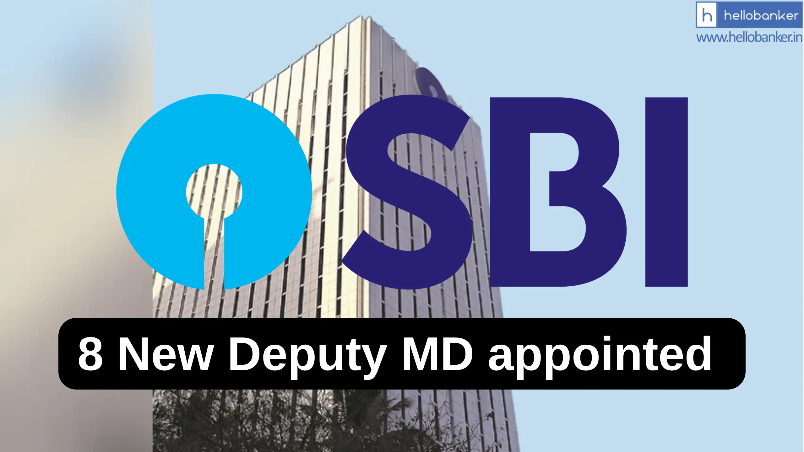 SBI announces Change in Senior Management: 8 Newly promoted Deputy Managing Directors