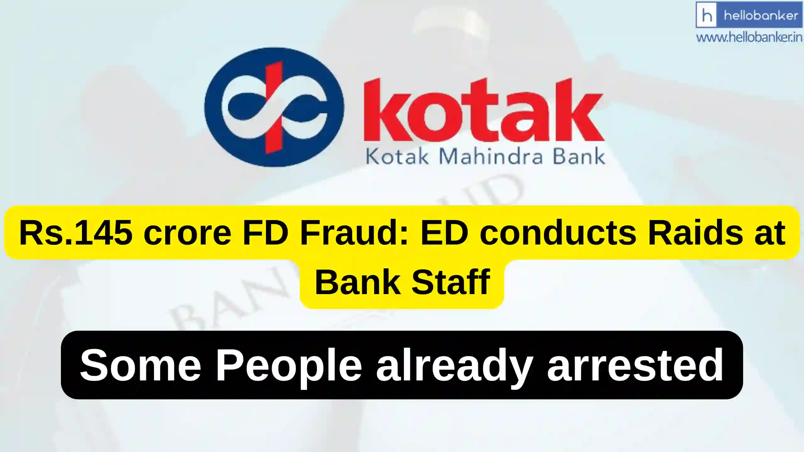 Rs.145 crore FD Scam in Kotak Bank, ED conducts Raids at Bank Staff