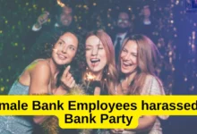 Female Bank Employees harassed in Bank Party