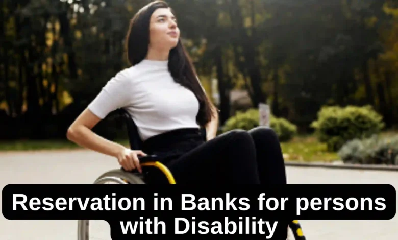 Govt asks PSU Banks to provide reservation to persons with Disability in Recruitment and Promotion