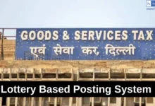 Delhi launches Lottery Based Posting System in GST Department