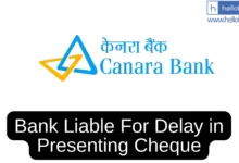 Bank Liable For Delay in Presenting Cheque