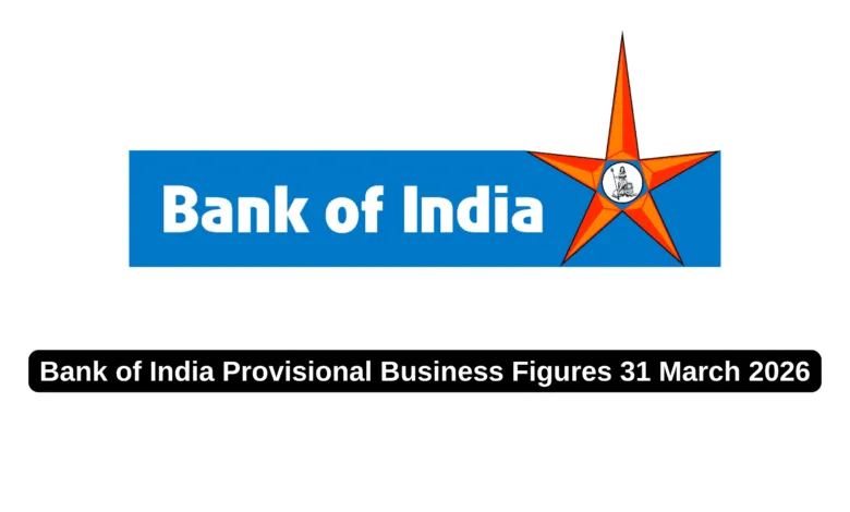 Bank of India Provisional Business Figures 31 March 2026