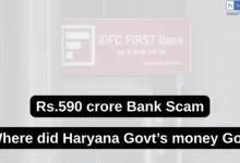 Rs.590 crore Bank Scam: Where did Haryana Govt’s money Go?