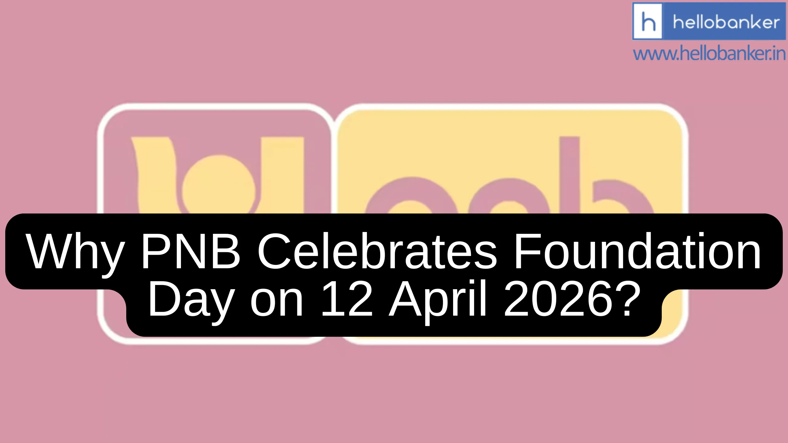 Why PNB Celebrates Foundation Day on 12 April 2026?