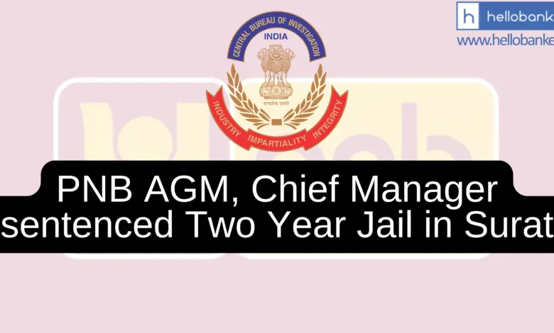 PNB AGM, Chief Manager sentenced Two Year Jail in Surat