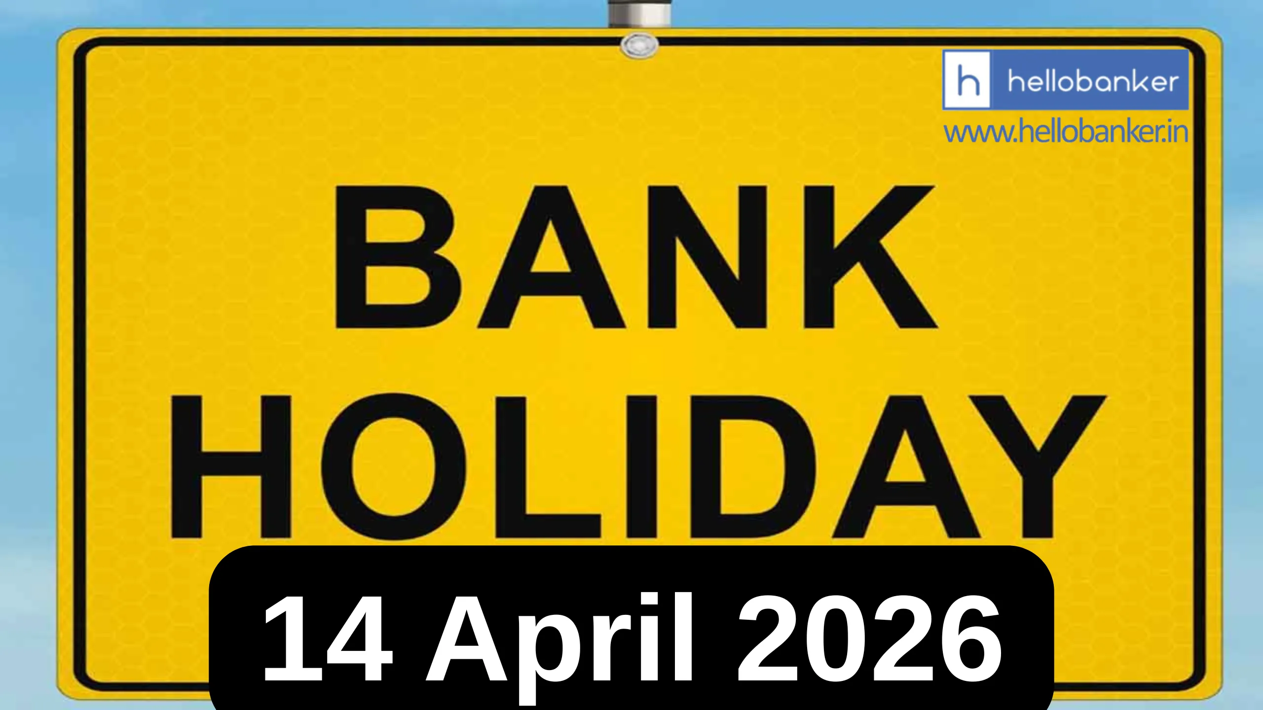 Bank Holiday 14 April: All Banks SBI, PNB will be closed on 14 April