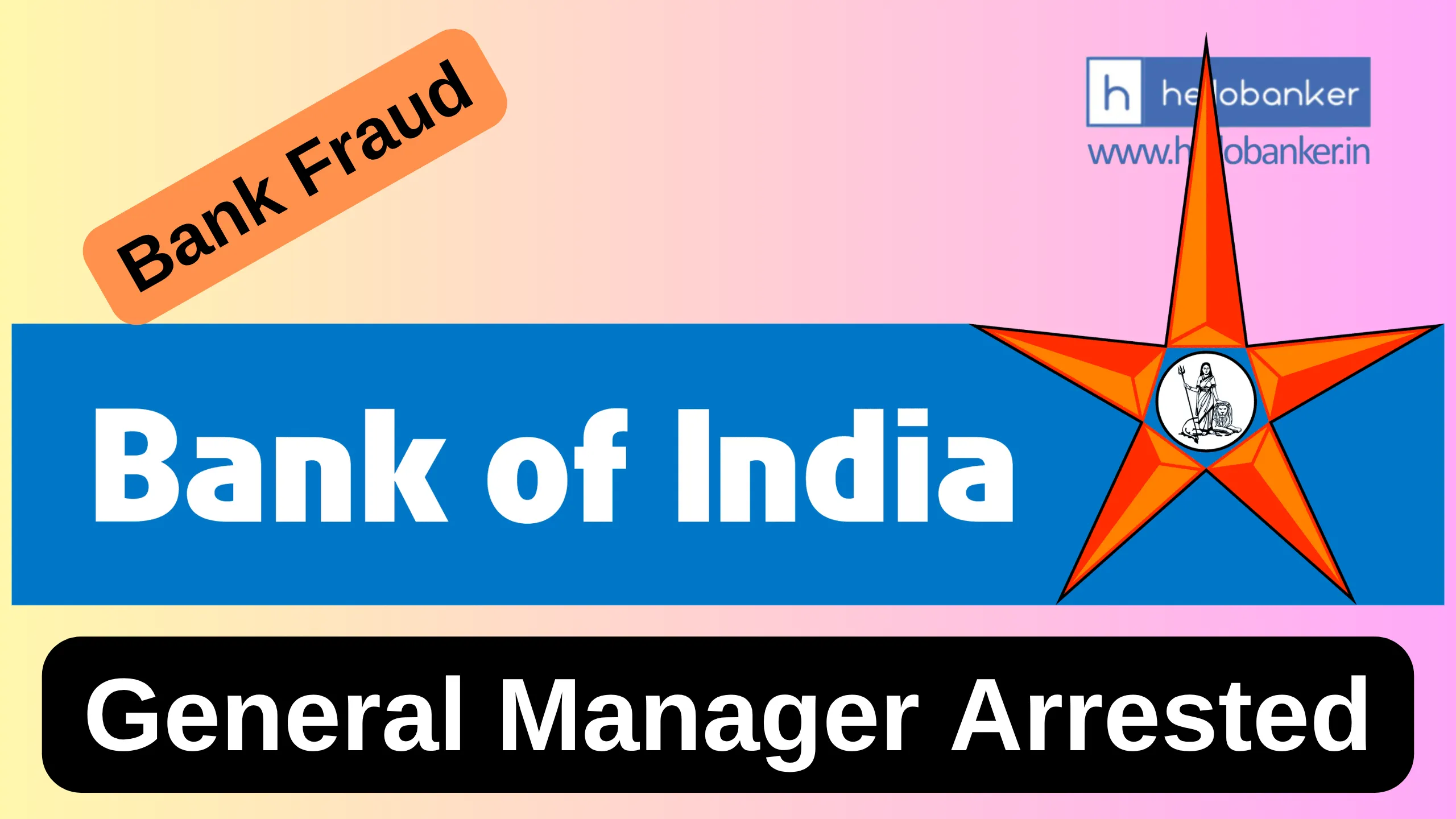 Case registered against Bank of India GM by CBI; Fraud worth Lacs of Rupees Discovered