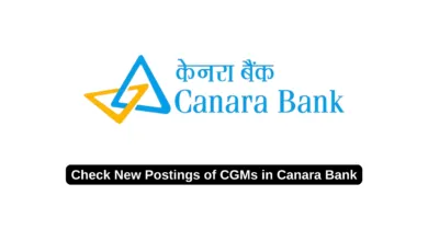 Canara Bank Transfers CGMs; Check new Postings of CGMs
