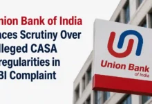 Union Bank of India Faces Scrutiny Over Alleged CASA Irregularities in RBI Complaint