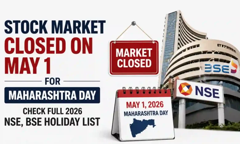 Stock Market Closed on May 1 for Maharashtra Day; Check Full 2026 NSE, BSE Holiday List