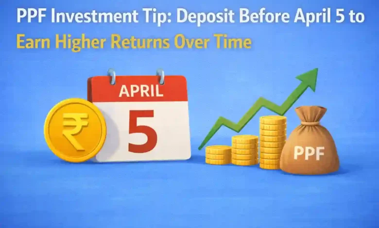 PPF Investment Tip: Deposit Before April 5 to Earn Higher Returns Over Time
