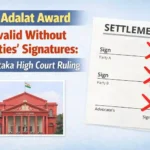 Lok Adalat Award Invalid Without Parties’ Signatures: Karnataka High Court Ruling