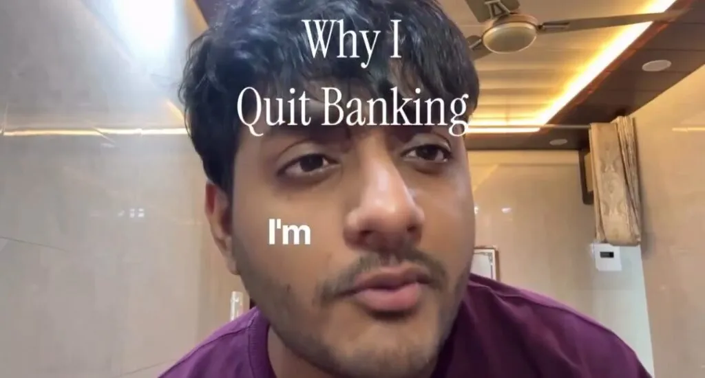 24 year old Banker leaves Job