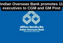 Indian Overseas Bank promotes 11 executives to CGM and GM Post