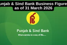 Punjab & Sind Bank Business Figures as of 31 March 2026