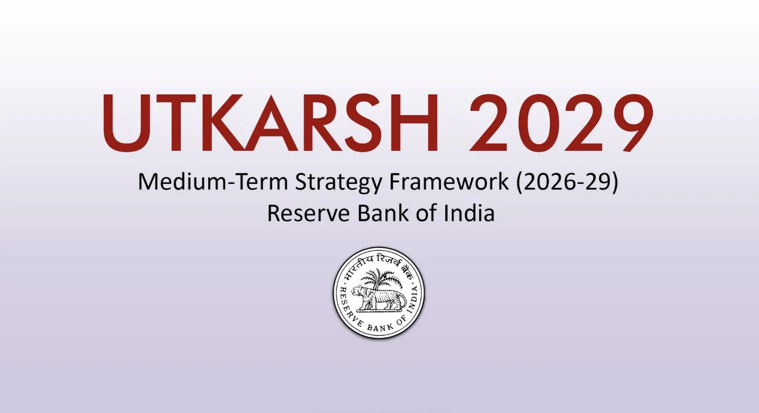RBI Launches Utkarsh 2029 Strategy: 6 Key Pillars to Transform India’s Banking System
