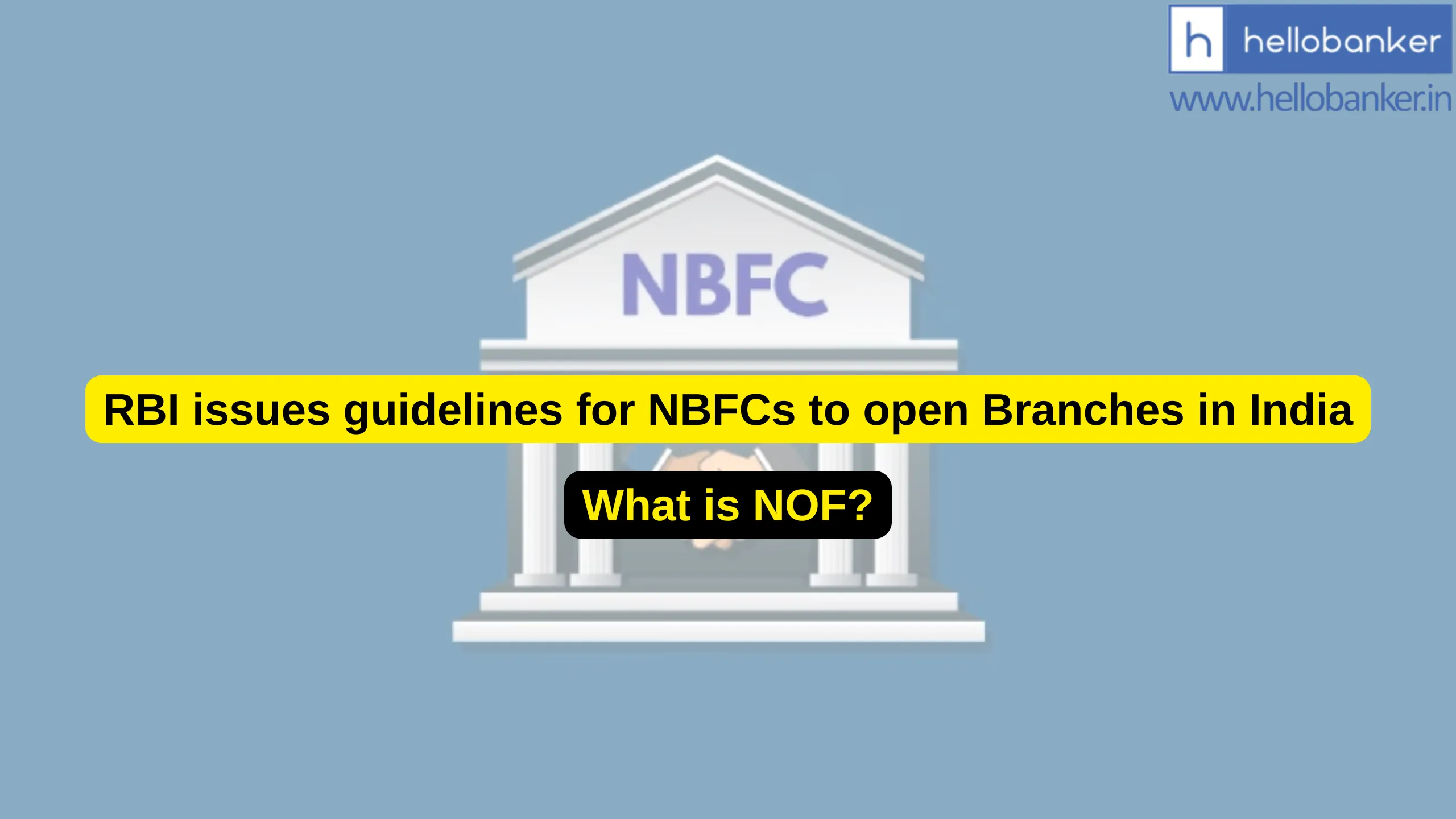 RBI issues guidelines for NBFCs to open Branches in India, Understand role of NOF in this