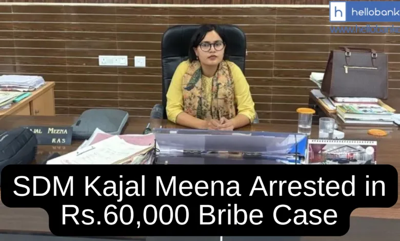 SDM Kajal Meena Arrested in Rs.60,000 Bribe Case