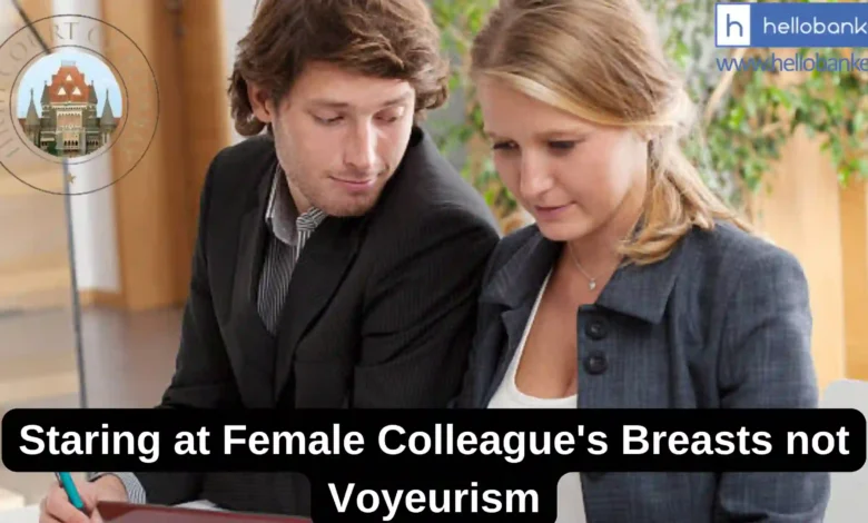 Staring at Female Colleague's Breasts not Voyeurism