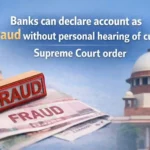 Banks can declare account as Fraud without personal hearing of customer