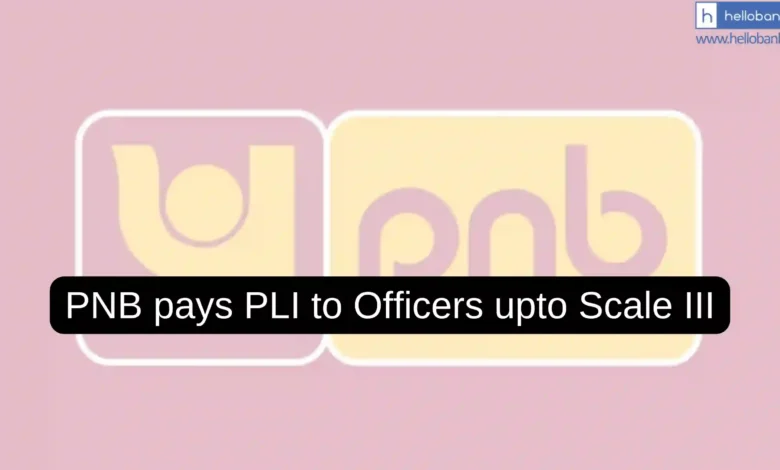 PNB pays PLI to Officers upto Scale III